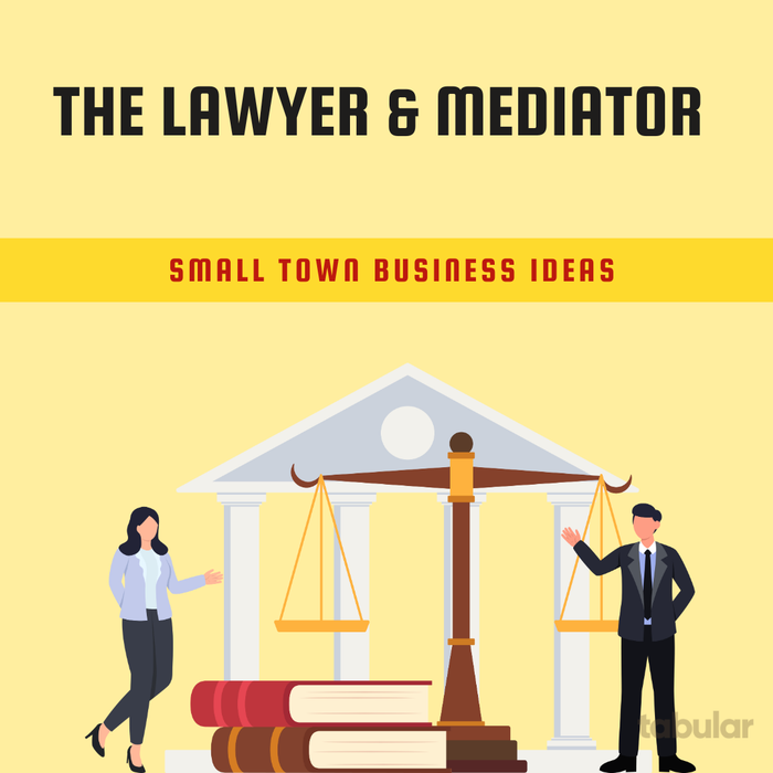 Small town business ideas: lawyer and mediator.